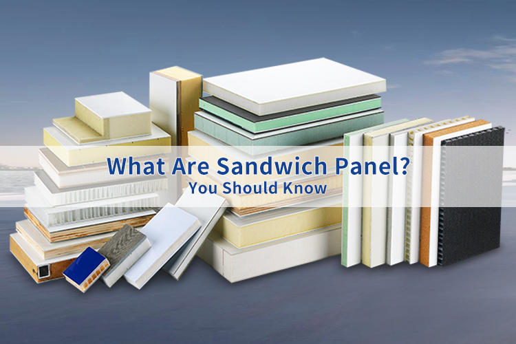 What Are Sandwich Panel? You Should Know