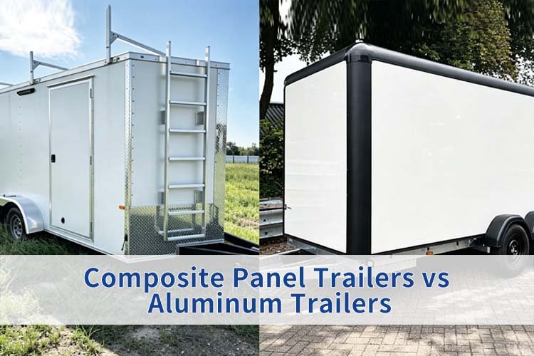 Composite panel Trailers vs Aluminum Trailers